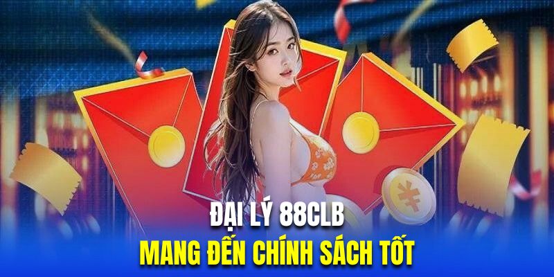 Hợp tác mở đại lý với nhà cái 88CLB hội viên sẽ được hưởng chiết khấu siêu khủng